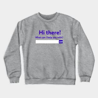 HI THERE Crewneck Sweatshirt